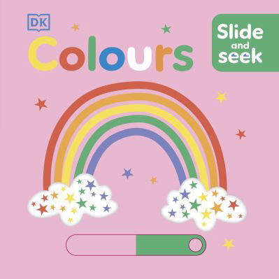 Slide and Seek Colours - Slide and Seek - Dk - Livros - Dorling Kindersley Ltd - 9780241546031 - 7 de novembro de 2024