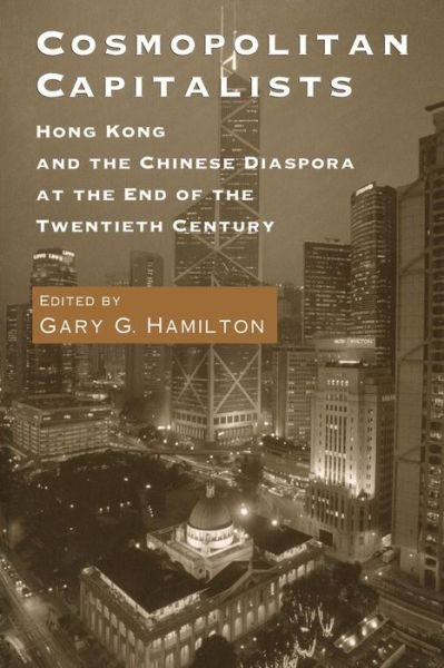 Cover for Gary G Hamilton · Cosmopolitan Capitalists: Hong Kong and the Chinese Diaspora at the End of the Twentieth Century (Paperback Bog) (1999)