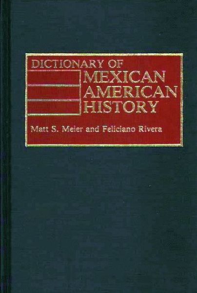 Cover for Matt S. Meier · Dictionary of Mexican American History (Hardcover Book) (1981)