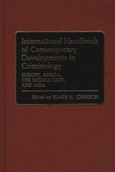 Cover for Elmer H Johnson · International Handbook of Contemporary Developments in Criminology: Europe, Africa, the Middle East, and Asia (Hardcover Book) (1983)