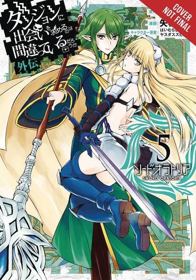 Fujino Omori · Is It Wrong to Try to Pick Up Girls in a Dungeon? Sword Oratoria, Vol. 5 - IS WRONG PICK UP GIRLS DUNGEON SWORD ORATORIA GN (Paperback Book) (2018)