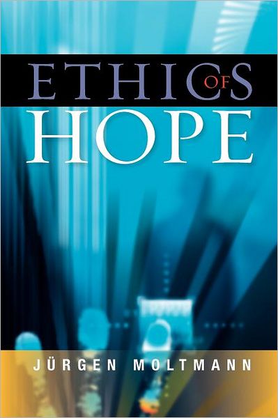 Cover for Jurgen Moltmann · Ethics of Hope (Paperback Book) (2012)