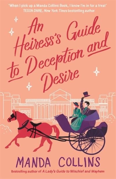 An Heiress's Guide to Deception and Desire: a delightfully witty historical rom-com - A Lady's Guide - Manda Collins - Bøker - Little, Brown Book Group - 9780349428031 - 16. november 2021