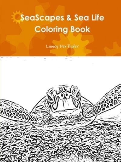 Cover for Lainey Dex Ryder · SeaScapes &amp; Sea Life Coloring Book (Paperback Bog) (2018)