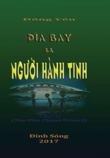 Dia Bay va Nguoi Hanh Tinh II - Dong Yen - Böcker - Lulu.com - 9780359542031 - 24 mars 2019