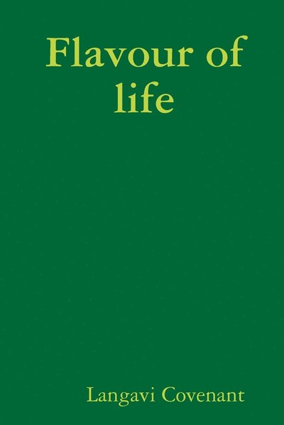 Flavour of Life - Langavi Covenant - Books - Lulu Press, Inc. - 9780359779031 - July 20, 2019