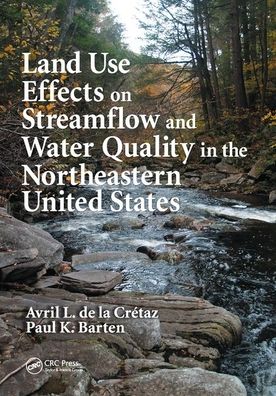 Cover for Avril L. De La Cretaz · Land Use Effects on Streamflow and Water Quality in the Northeastern United States (Paperback Book) (2019)