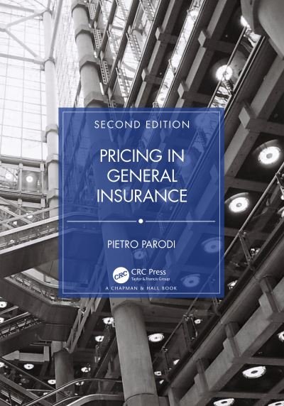 Cover for Parodi, Pietro (Swiss Re, London, UK) · Pricing in General Insurance - Chapman &amp; Hall / CRC Series in Actuarial Science (Gebundenes Buch) (2023)