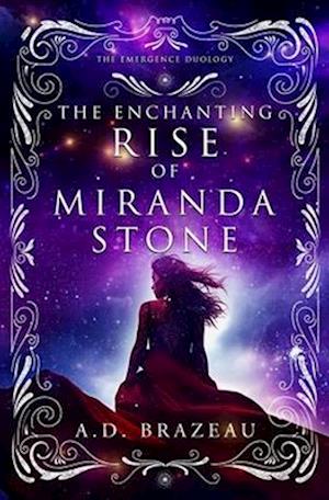 Cover for A. D. Brazeau · Enchanting Rise of Miranda Stone (Buch) (2023)