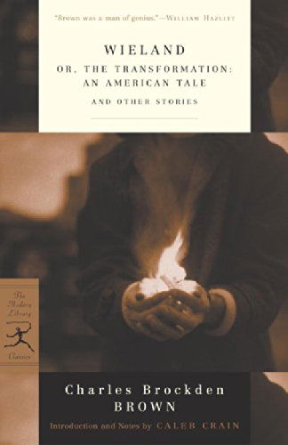 Wieland: Or, the Transformation: an American Tale and Other Stories (Modern Library Classics) - Charles Brockden Brown - Books - Modern Library - 9780375759031 - June 11, 2002