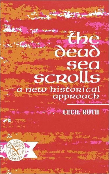 The Dead Sea Scrolls: A New Historical Approach - Cecil Roth - Bøger - WW Norton & Co - 9780393003031 - 1. september 1966