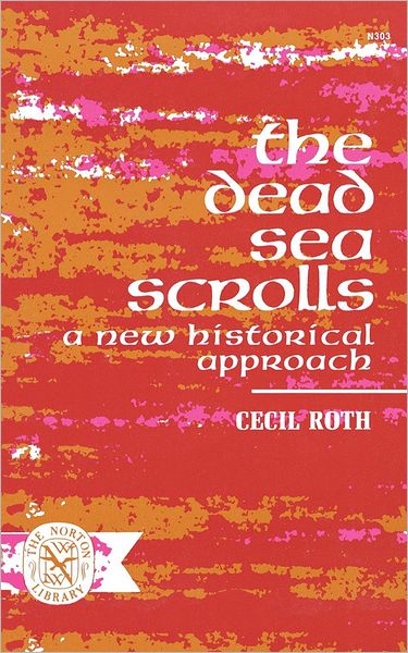 The Dead Sea Scrolls: A New Historical Approach - Cecil Roth - Bøker - WW Norton & Co - 9780393003031 - 1. september 1966