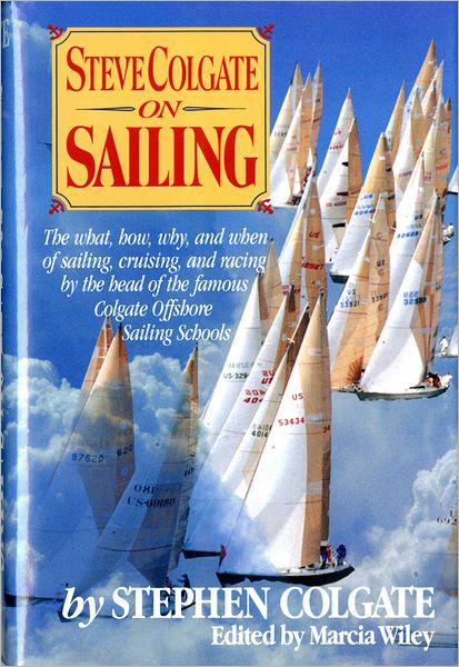 Cover for Steve Colgate · Steve Colgate on Sailing (Hardcover Book) [1st edition] (1991)