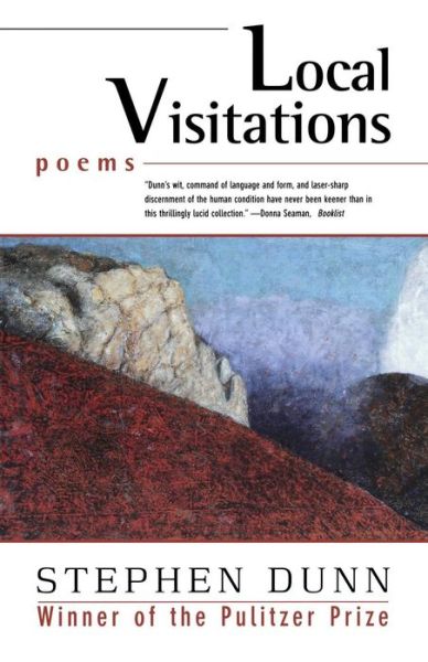 Local Visitations: Poems - Stephen Dunn - Books - WW Norton & Co - 9780393326031 - October 1, 2004