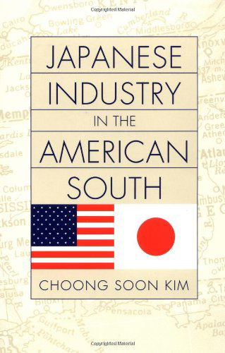 Cover for Choong Soon Kim · Japanese Industry in the American South (Paperback Book) (1995)