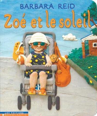 Cover for Barbara Reid · Zoe et le soleil (Book) (2003)