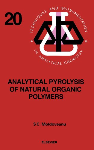 Cover for S. C. Moldoveanu · Analytical Pyrolysis of Natural Organic Polymers - Techniques &amp; Instrumentation in Analytical Chemistry (Hardcover Book) [1st edition] (1998)