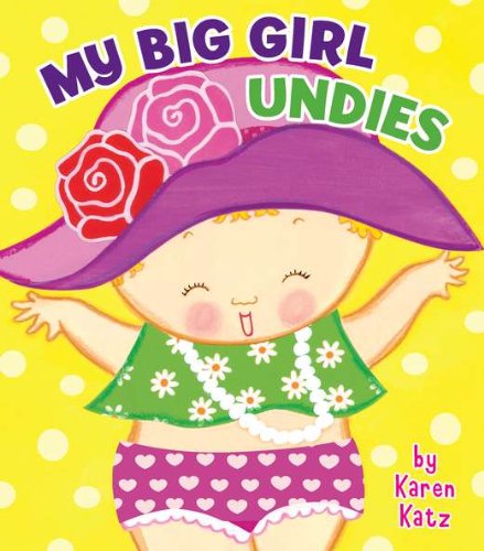 Cover for Karen Katz · My Big Girl Undies (Board book) [Brdbk edition] (2012)