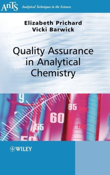 Cover for Prichard, Elizabeth (LGC) · Quality Assurance in Analytical Chemistry - Analytical Techniques in the Sciences (AnTs) (Hardcover bog) (2007)