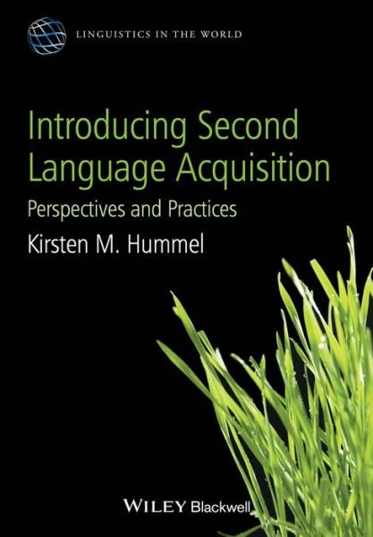Cover for Hummel, Kirsten M. (Laval University, Canada) · Introducing Second Language Acquisition: Perspectives and Practices - Linguistics in the World (Innbunden bok) (2014)