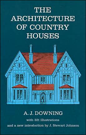 Cover for Andrew Jackson Downing · The Architecture of Country Houses - Dover Architecture (Paperback Book) [New impression edition] (2003)