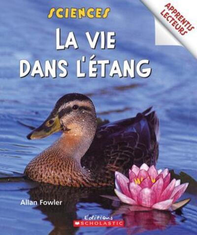 Cover for Allan Fowler · Apprentis Lecteurs - Sciences : La Vie Dans l'?tang (Paperback Book) (2007)