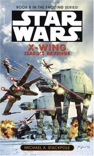 Cover for Michael A. Stackpole · Isard's Revenge (Star Wars, X-wing #8) (Taschenbuch) [Reissue edition] (1999)