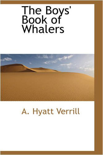 Cover for A. Hyatt Verrill · The Boys' Book of Whalers (Paperback Book) (2008)