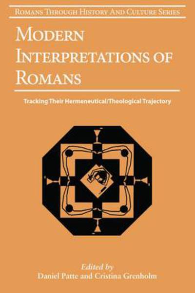 Cover for Daniel Patte · Modern Interpretations of Romans: Tracking Their Hermeneutical / Theological Trajectory - Romans Through History &amp; Culture (Paperback Book) (2013)