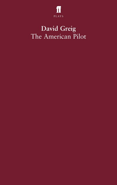 Cover for David Greig · The American Pilot (Paperback Book) [Main edition] (2005)