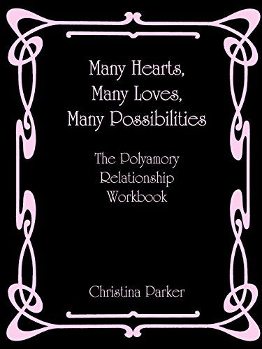 Cover for Christina Parker · Many Hearts, Many Loves, Many Possibilities: The Polyamory Relationship Workbook (Paperback Book) (2009)