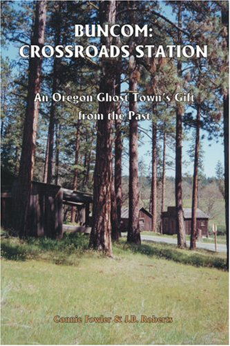 Cover for Connie Fowler · Buncom: Crossroads Station: an Oregon Ghost Town's Gift from the Past (Paperback Book) (2004)