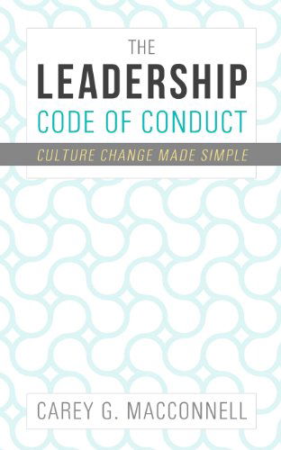 Cover for Carey Macconnell · The Leadership Code of Conduct: Culture Change Made Simple (Paperback Book) (2013)