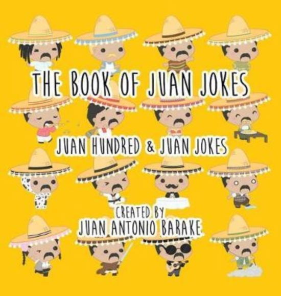 Cover for Barake a Juan · The Book Of Juan Jokes: 101 Juan Jokes (Hardcover Book) (2017)