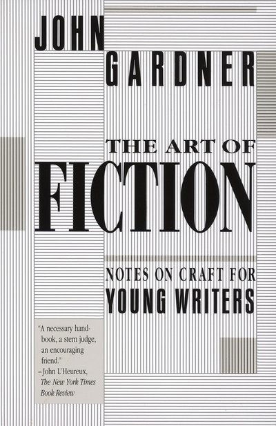 The Art of Fiction: Notes on Craft for Young Writers - John Gardner - Books - Knopf Doubleday Publishing Group - 9780679734031 - June 4, 1991