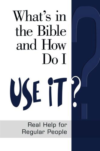 Cover for Abingdon Press · What's in the Bible and How Do I Use It? (Why is That in the Bible and Why Should I Care?) (Paperback Book) (2008)