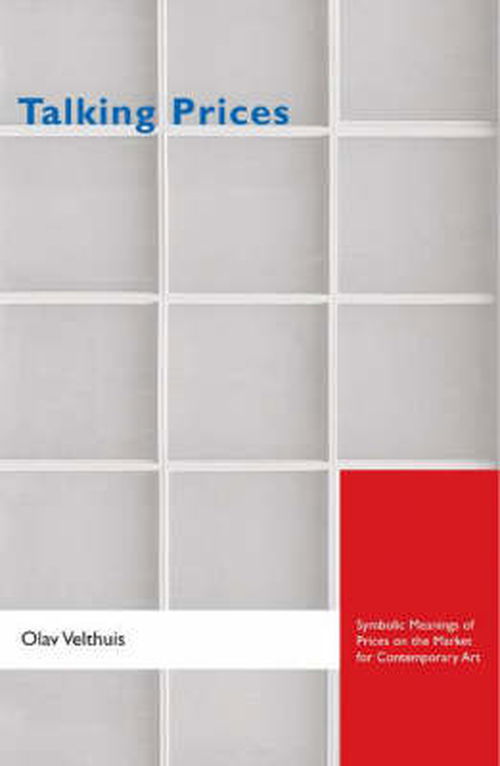 Cover for Olav Velthuis · Talking Prices: Symbolic Meanings of Prices on the Market for Contemporary Art - Princeton Studies in Cultural Sociology (Paperback Book) (2007)