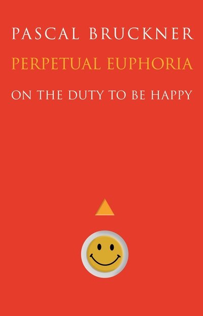 Cover for Pascal Bruckner · Perpetual Euphoria: On the Duty to Be Happy (Pocketbok) (2020)