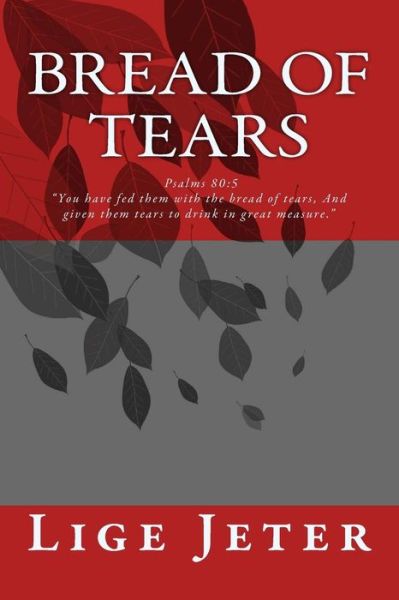 Cover for Lige E Jeter · Bread of Tears: Psalms 80:5 (Pocketbok) (2015)