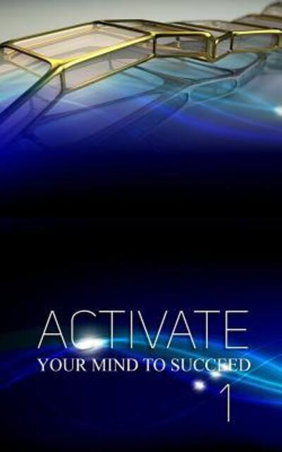 Cover for Steven Lawrence Hill Sr · Activate Your Mind to Succeed : I was Cracked Out! (Paperback Book) (2016)