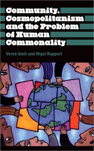 Cover for Vered Amit · Community, Cosmopolitanism and the Problem of Human Commonality - Anthropology, Culture and Society (Paperback Book) (2012)