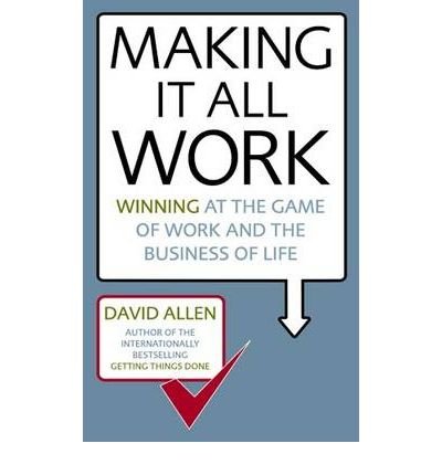 Cover for David Allen · Making It All Work: Winning at the game of work and the business of life (Pocketbok) (2008)