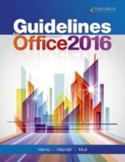 Guidelines for Microsoft Office 2016: Text with physical eBook code - Nancy Muir - Books - EMC Paradigm,US - 9780763868031 - June 28, 2016