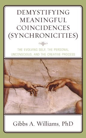 Cover for Gibbs A. Williams · Demystifying Meaningful Coincidences (Synchronicities): The Evolving Self, the Personal Unconscious, and the Creative Process (Pocketbok) (2015)