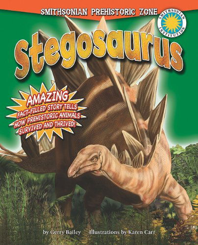 Cover for Gerry Bailey · Stegosaurus (Smithsonian Prehistoric Zone) (Hardcover Book) [Reprint edition] (2011)