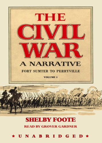 Cover for Shelby Foote · The Civil War: a Narrative, Vol. 1: Fort Sumter to Perryville (MP3-CD) [Unabridged edition] (2009)