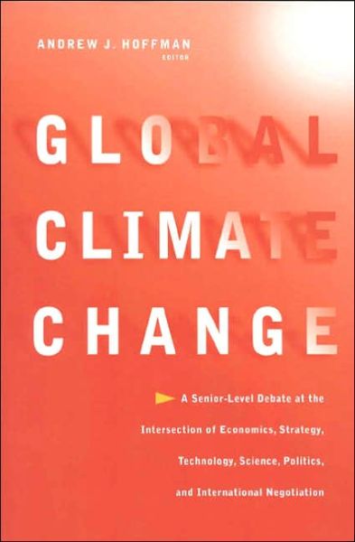 Cover for Andrew J. Hoffman · Global Climate Change: A Senior-Level Debate at the Intersection of Economics, Strategy, Technology, Science, Politics, and International Negotiation (Paperback Book) (1997)