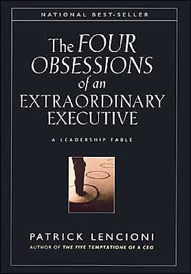Cover for Lencioni, Patrick M. (Emeryville, California) · The Four Obsessions of an Extraordinary Executive: A Leadership Fable - J-B Lencioni Series (Gebundenes Buch) (2000)