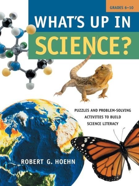 Cover for Hoehn, Robert G. (San Jose State University) · What's Up in Science?: Puzzles and Problem-Solving Activities to Build Science Literacy, Grades 6-10 (Pocketbok) (2004)