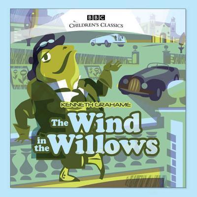 The Wind in the Willows Lib/E - Kenneth Grahame - Music - Blackstone Publishing - 9780792747031 - February 1, 2007